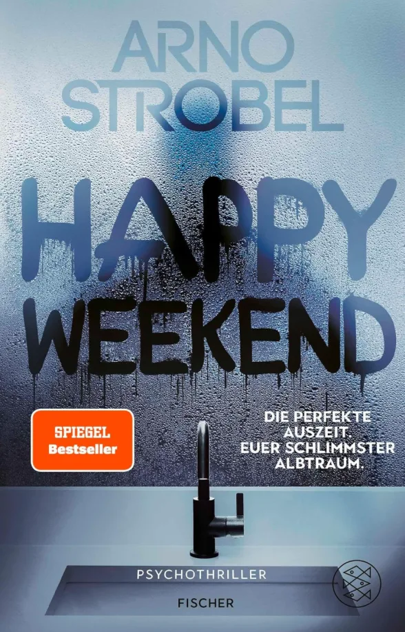 Happy Weekend – Die perfekte Auszeit. Euer schlimmster Albtraum