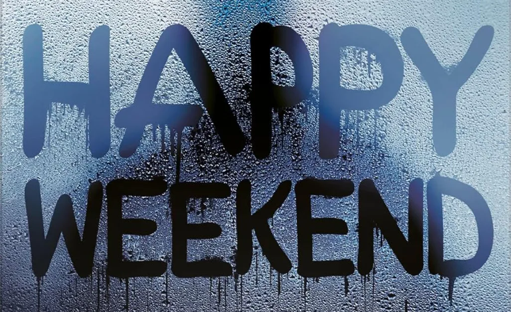 Happy Weekend – Die perfekte Auszeit. Euer schlimmster Albtraum