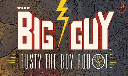 BIG GUY AND RUSTY THE BOY ROBOT