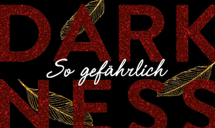 Broken Darkness – So gefährlich