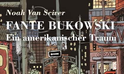 Zweite Meinung: Fante Bukowski – Ein amerikanischer Traum