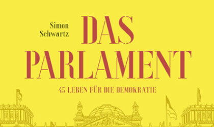 Das Parlament - 45 Leben für die Demokratie