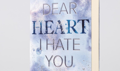 Dear Heart I Hate you