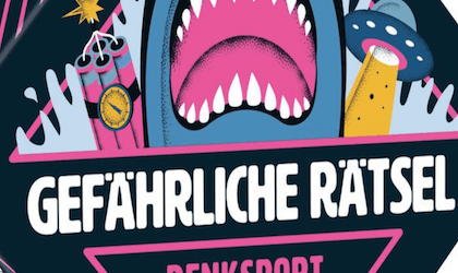 Gefährliche Rätsel – Denksport für Mutige