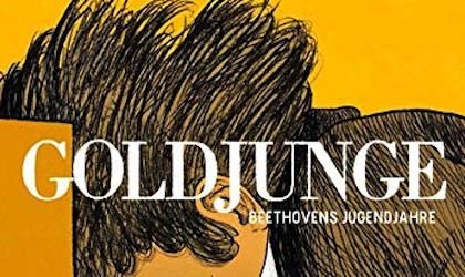Goldjunge - Beethovens Jugendjahre