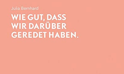 Wie gut, dass wir drüber geredet haben